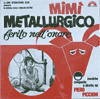 Mimi Metallurgico ferito nell´ onore